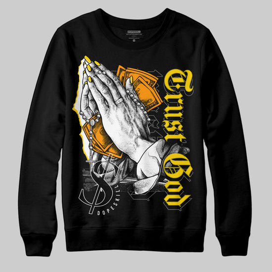 Jordan 6 “Yellow Ochre” DopeSkill Sweatshirt Trust God Graphic Streetwear - Black