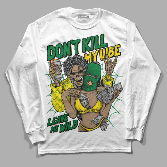 Dunk Low Reverse Brazil  DopeSkill Long Sleeve T-Shirt Don't Kill My Vibe Graphic Streetwear - White 