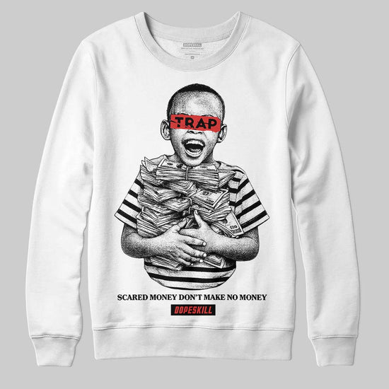 Jordan 6 “Reverse Infrared” DopeSkill Sweatshirt Scared Money Don't Make No Money Graphic Streetwear - White