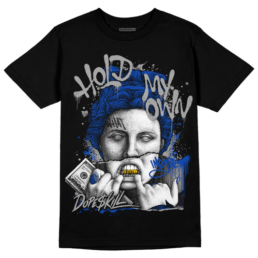 AJ 5 Racer Blue DopeSkill T-Shirt Hold My Own Graphic