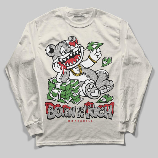 Jordan 1 Retro High OG “Sail” DopeSkill Long Sleeve T-Shirt Born To Be Rich Graphic Streetwear