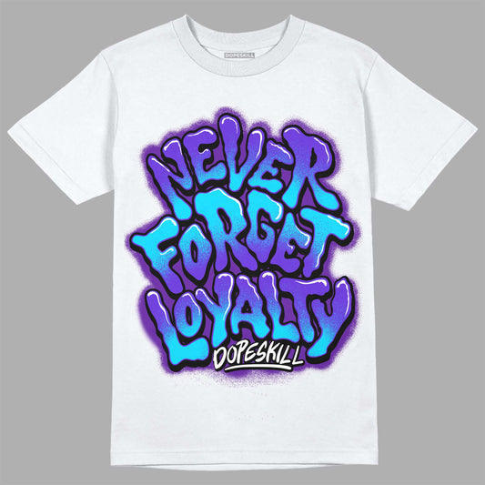 Jordan 6 "Aqua" DopeSkill T-Shirt Never Forget Loyalty Graphic Streetwear - White 