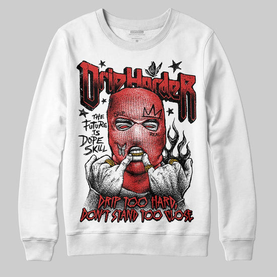 Jordan 6 “Reverse Infrared” DopeSkill Sweatshirt Drip Harder Graphic Streetwear - White 