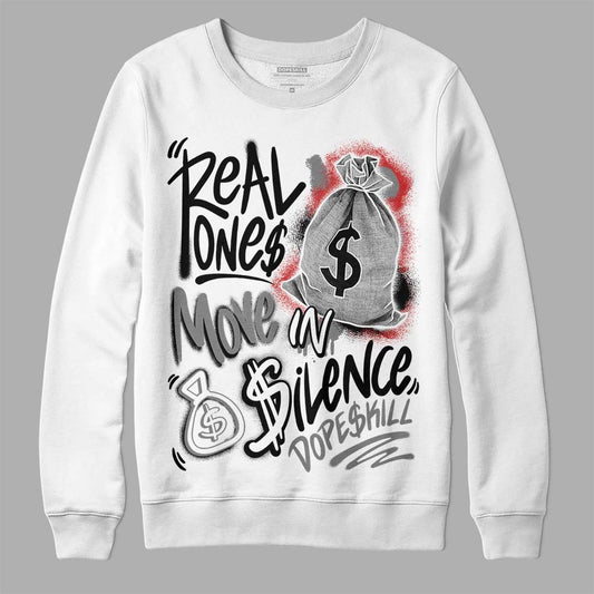 Jordan 1 High OG “Black/White” DopeSkill Sweatshirt Real Ones Move In Silence Graphic Streetwear - White 