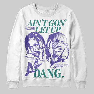 Jordan 5 OG “Grape” DopeSkill Sweatshirt Ain't Gon' Let Up Graphic Streetwear - White
