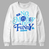 Dunk Low Argon DopeSkill Sweatshirt No Money No Funny Graphic Streetwear - White