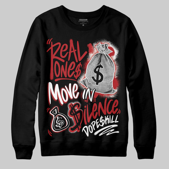 Jordan 12 Retro Flu Game (2025) DopeSkill Sweatshirt Real Ones Move In Silence Graphic Streetwear - Black