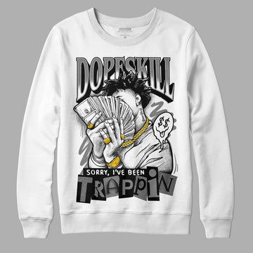 Jordan 1 Retro High OG Washed Heritage DopeSkill Sweatshirt Sorry I've Been Trappin Graphic Streetwear - White