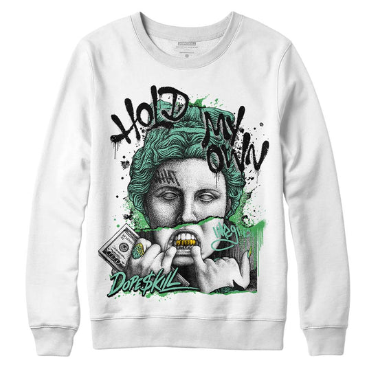 Jordan 1 High OG Green Glow DopeSkill Sweatshirt Hold My Own Graphic Streetwear - White 