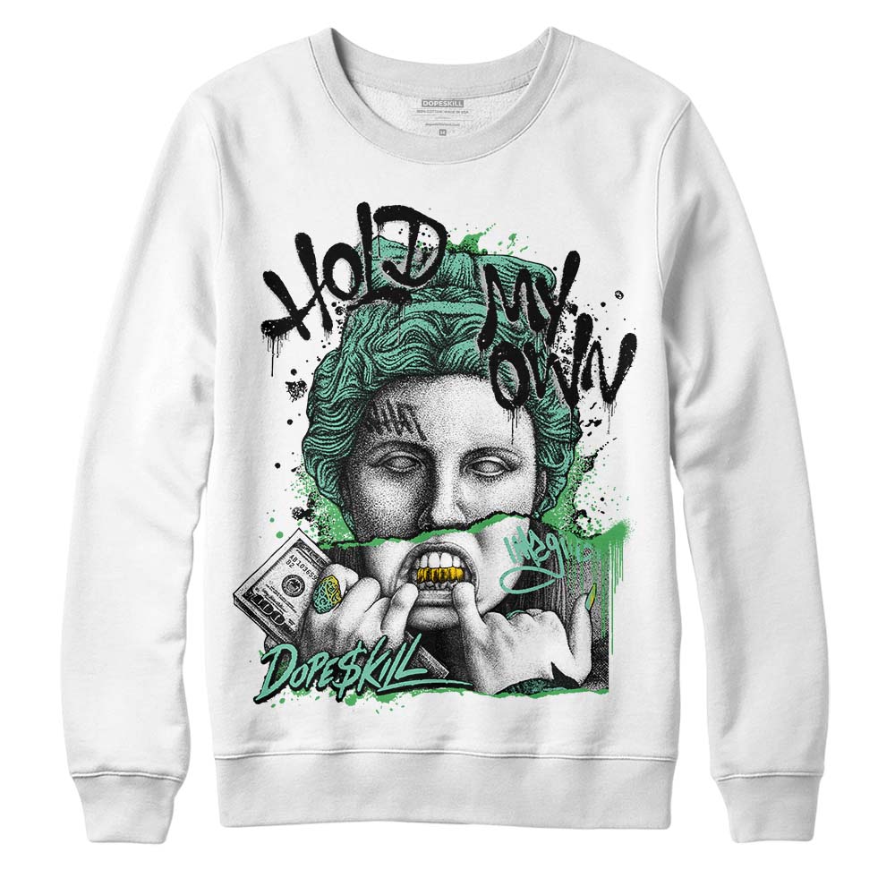 Jordan 1 High OG Green Glow DopeSkill Sweatshirt Hold My Own Graphic Streetwear - White 