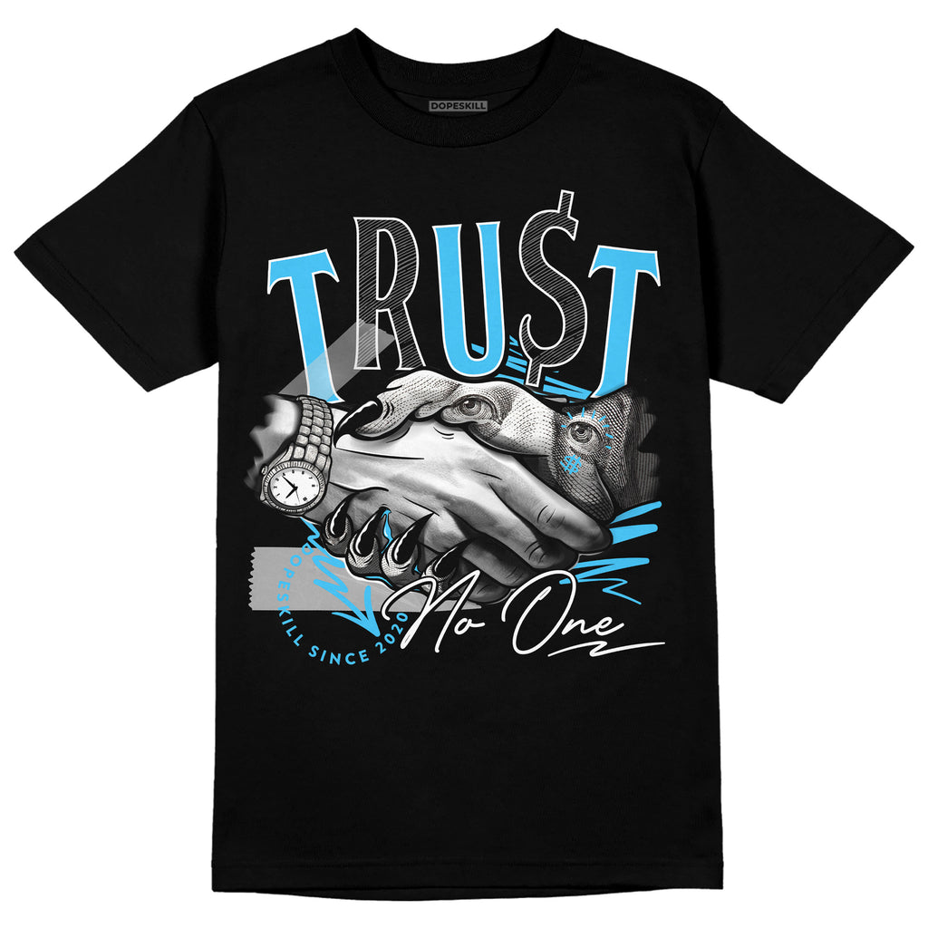 Jordan 13 Retro University Blue DopeSkill T-Shirt Trust No One Graphic Streetwear - Black 