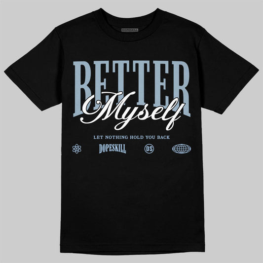 Jordan 40 “Blue Suede” DopeSkill T-Shirt Better Myself Graphic Streetwear - Black