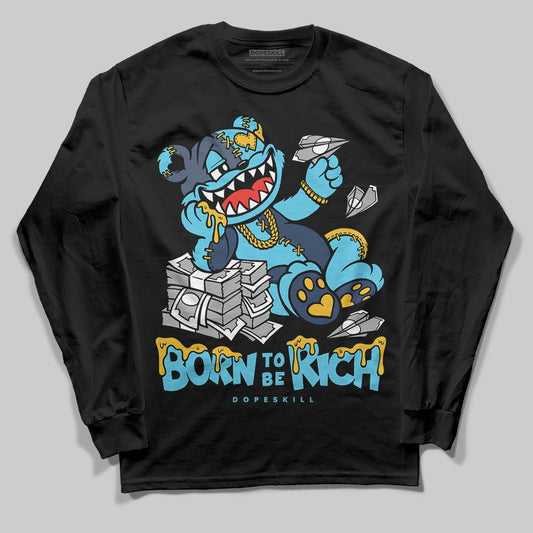 Jordan 11 Retro Gamma Blue (2025) DopeSkill Long Sleeve T-Shirt Born To Be Rich Graphic Streetwear - black