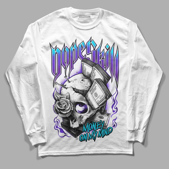 Jordan 6 "Aqua" DopeSkill Long Sleeve T-Shirt Money On My Mind Graphic Streetwear - White 