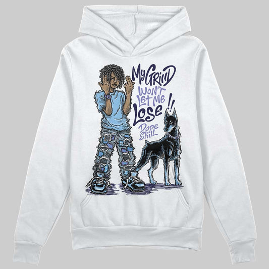 University Blue Sneakers DopeSkill Hoodie Sweatshirt My Grind Won't Let Me Lose Graphic Streetwear - White