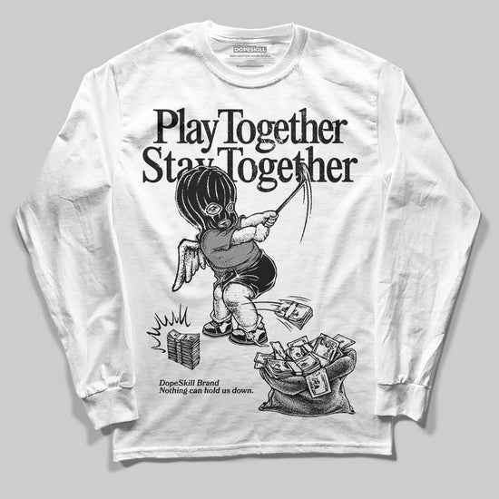 Rick Owens Leather Low Sneaker Black And Milk DopeSkill Long Sleeve T-Shirt Play together, Stay together Graphic Streetwear - White