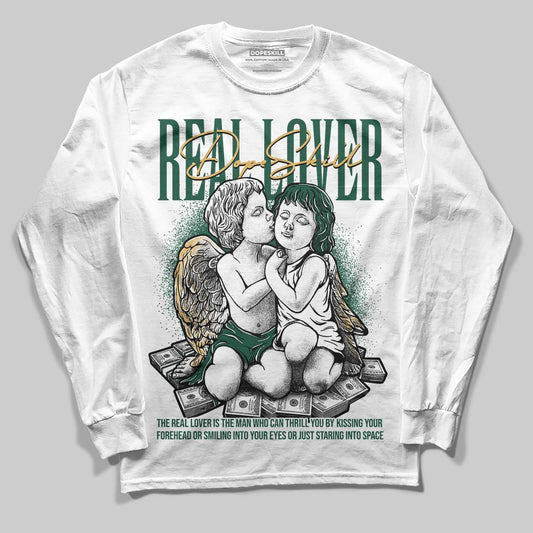 Jordan 1 High OG “Fir” (Pro Green) DopeSkill Long Sleeve T-Shirt Real Lover Graphic Streetwear - White