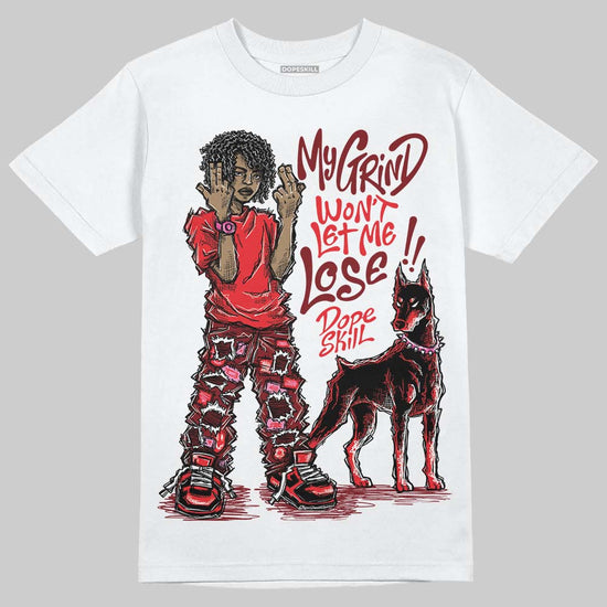 Red Sneakers DopeSkill T-Shirt My Grind Won't Let Me Lose Graphic Streetwear - White
