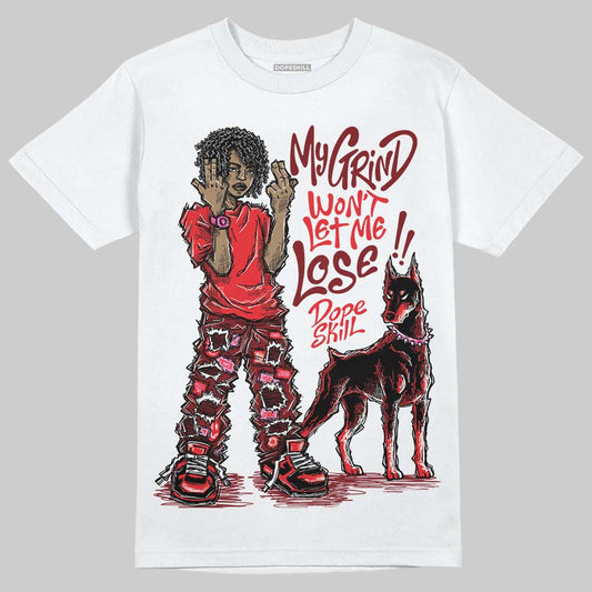 Red Sneakers DopeSkill T-Shirt My Grind Won't Let Me Lose Graphic Streetwear - White