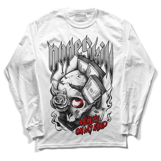 Jordan 1 Low OG “Shadow” DopeSkill Long Sleeve T-Shirt Money On My Mind Graphic Streetwear - White