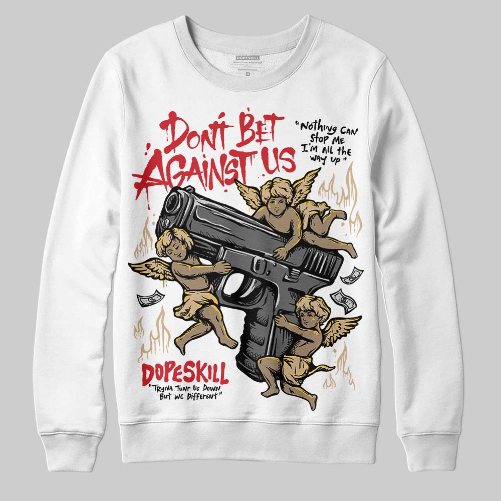 TAN Sneakers DopeSkill Sweatshirt Don't Bet Against Us Graphic Streetwear - White