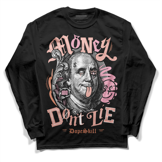 Jordan 11 Low “Legend Pink” DopeSkill Long Sleeve T-Shirt Money Don't Lie Graphic Streetwear - Black