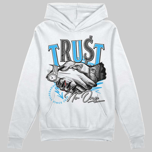 Jordan 1 High Retro OG “University Blue” DopeSkill Hoodie Sweatshirt Trust No One Graphic Streetwear - White