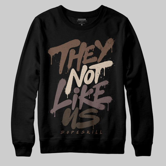 A Ma Maniére x Air Jordan 4 “Dark Mocha” DopeSkill Sweatshirt They Not Like Us Graphic Streetwear - Black