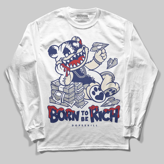 Jordan 11 “Rare Air” DopeSkill Long Sleeve T-Shirt Born To Be Rich Graphic Streetwear