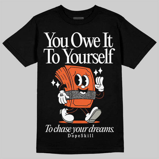 Jordan 3 Georgia Peach DopeSkill T-Shirt Owe It To Yourself Graphic Streetwear - Black