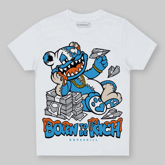 Jordan 1 High OG “UNC” Reimagined DopeSkill Toddler Kids T-shirt Born To Be Rich Graphic Streetwear - White