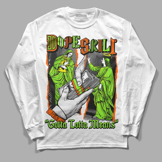 Neon Green Sneakers DopeSkill Long Sleeve T-Shirt Gotta Lotta Means Graphic Streetwear - White