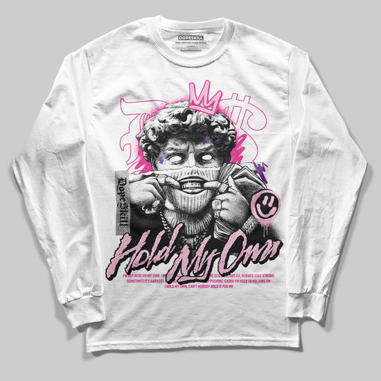 Pink Sneakers DopeSkill Long Sleeve T-Shirt New Hold My Own Graphic Streetwear - White