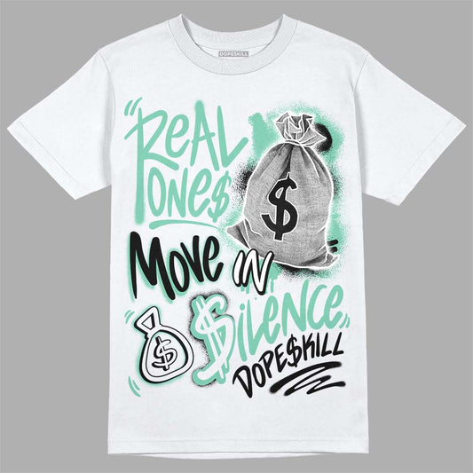 Jordan 3 "Green Glow" DopeSkill T-Shirt Real Ones Move In Silence Graphic Streetwear - White 