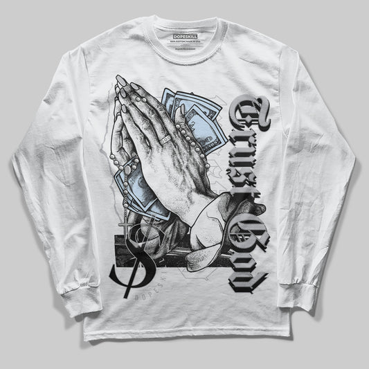 Jordan 11 Retro Low Cement Grey DopeSkill Long Sleeve T-Shirt Trust God Graphic Streetwear - White 