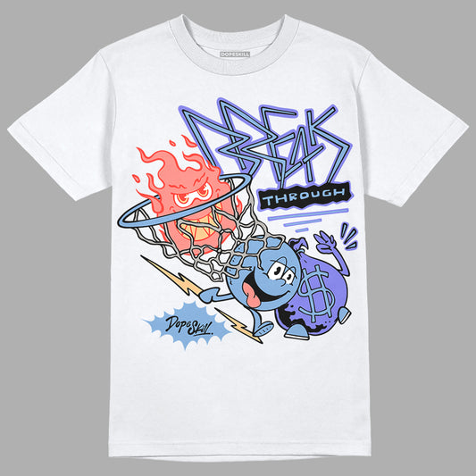 University Blue Sneakers DopeSkill T-Shirt Break Through Graphic Streetwear - White