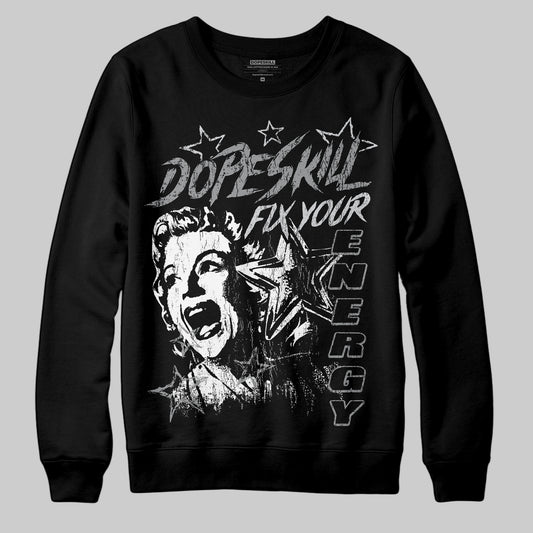 Jordan 5 Retro Wolf Grey (2026) DopeSkill Sweatshirt Fix Your Energy Graphic Streetwear - Black