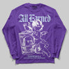 Jordan 5 OG “Grape” DopeSkill Long Sleeve T-Shirt All Earned Graphic Streetwear - Purple