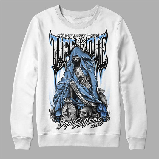 Jordan 9 Powder Blue DopeSkill Sweatshirt Life or Die Graphic Streetwear - White