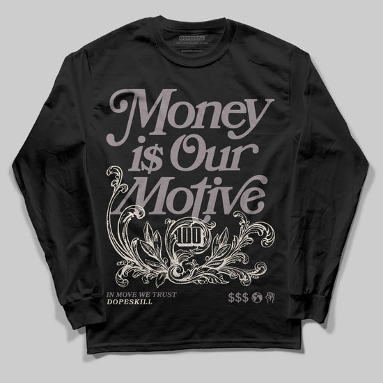 A Ma Maniére x Air Jordan 6 Retro “Smoky Mauve”⁠ DopeSkill Long Sleeve T-Shirt Money Is Our Motive Typo Graphic Streetwear - Black