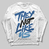 Jordan 1 Low OG “Storm Blue” DopeSkill Long Sleeve T-Shirt They Not Like Us Graphic Streetwear - White 