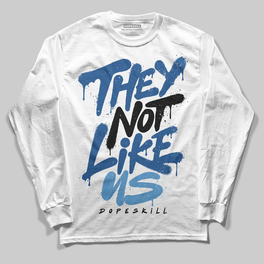 Jordan 1 Low OG “Storm Blue” DopeSkill Long Sleeve T-Shirt They Not Like Us Graphic Streetwear - White 