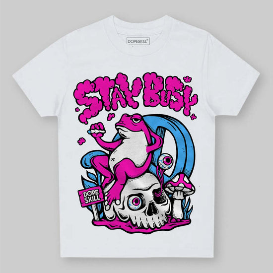 Dunk Low GS “Active Fuchsia” DopeSkill Toddler Kids T-shirt Stay Busy Graphic Streetwear - White