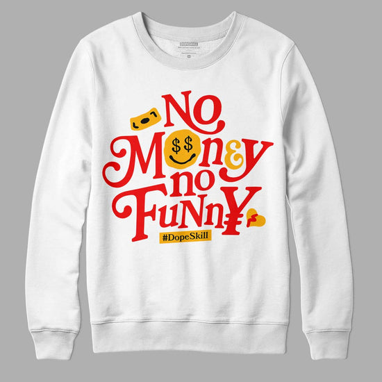 Red Sneakers DopeSkill Sweatshirt No Money No Funny Graphic Streetwear - White