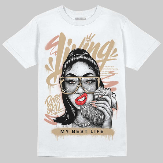 TAN Sneakers DopeSkill T-Shirt Living My Best Life Graphic Streetwear - White