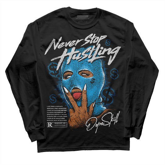 Jordan 4 Retro Military Blue DopeSkill Long Sleeve T-Shirt Never Stop Hustling Graphic Streetwear - Black