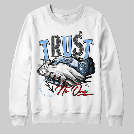 Jordan 9 Powder Blue DopeSkill Sweatshirt Trust No One Graphic Streetwear - White