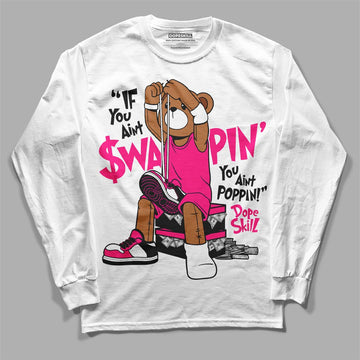 Jordan 1 Low GS “Fierce Pink” Dopeskill Long Sleeve T-Shirt If You Aint Graphic Streetwear - White