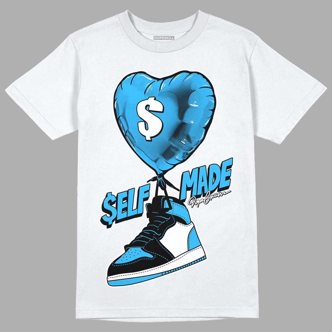 Jordan 1 High Retro OG “University Blue” DopeSkill T-Shirt Self Made Graphic Streetwear - White 