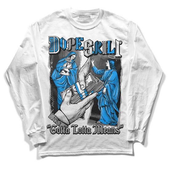 Jordan 6 “Reverse Oreo” DopeSkill Long Sleeve T-Shirt Gotta Lotta Means Graphic Streetwear - White